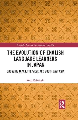 Evolution of English Language Learners in Japan: Crossing Japan, the West, and South East Asia