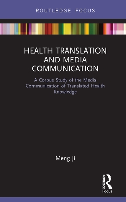 Health Translation and Media Communication: A Corpus Study of the Media Communication of Translated Health Knowledge