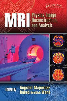 MRI: Physics, Image Reconstruction, and Analysis