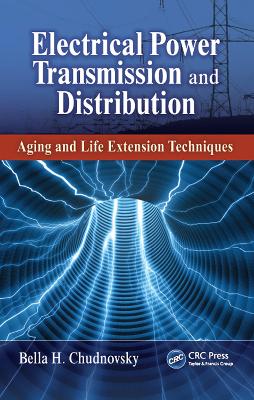Electrical Power Transmission and Distribution: Aging and Life Extension Techniques