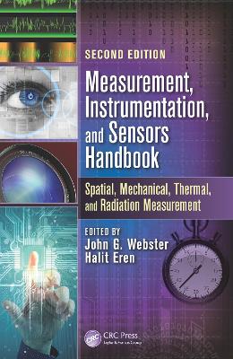 Measurement, Instrumentation, and Sensors Handbook, Second Edition: Spatial, Mechanical, Thermal, and Radiation Measurement