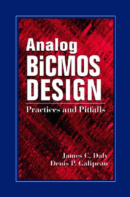 Analog BiCMOS Design: Practices and Pitfalls