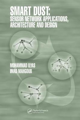 Smart Dust: Sensor Network Applications, Architecture and Design