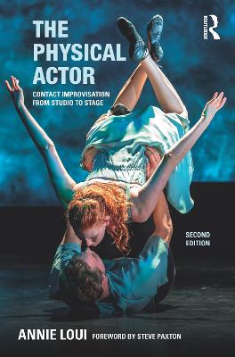 Physical Actor: Contact Improvisation from Studio to Stage
