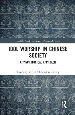 Idol Worship in Chinese Society: A Psychological Approach