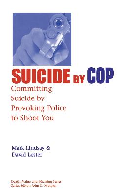 Suicide by Cop: Committing Suicide by Provoking Police to Shoot You