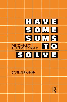 Have Some Sums to Solve: The Compleat Alphametics Book