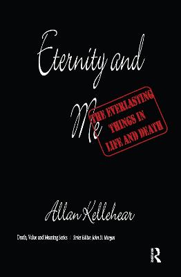 Eternity and Me: The Everlasting Things in Life and Death