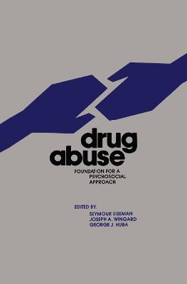 Drug Abuse: Foundation for a Psychosocial Approach