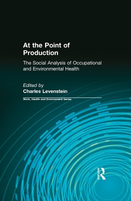 At the Point of Production: The Social Analysis of Occupational and Environmental Health