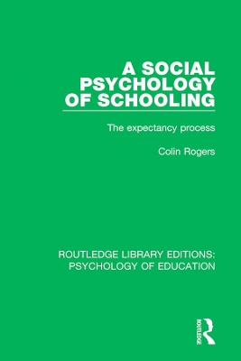 Social Psychology of Schooling: The Expectancy Process
