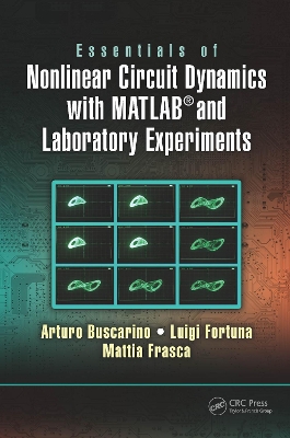 Essentials of Nonlinear Circuit Dynamics with MATLAB(R) and Laboratory Experiments
