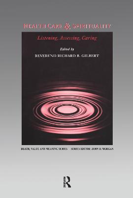 Health Care & Spirituality: Listening, Assessing, Caring