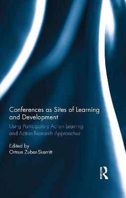 Conferences as Sites of Learning and Development: Using participatory action learning and action research approaches