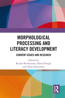 Morphological Processing and Literacy Development: Current Issues and Research