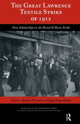 Great Lawrence Textile Strike of 1912: New Scholarship on the Bread & Roses Strike