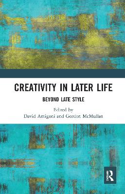 Creativity in Later Life: Beyond Late Style