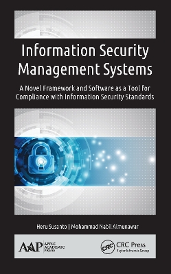 Information Security Management Systems: A Novel Framework and Software as a Tool for Compliance with Information Security Standard