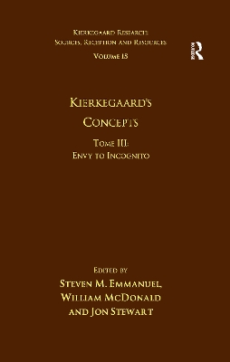 Volume 15, Tome III: Kierkegaard's Concepts: Envy to Incognito
