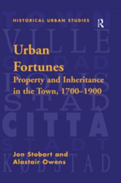 Urban Fortunes: Property and Inheritance in the Town, 1700-1900