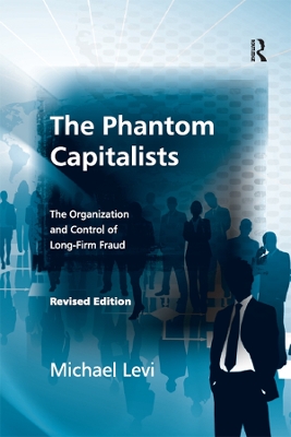 Phantom Capitalists: The Organization and Control of Long-Firm Fraud