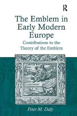 Emblem in Early Modern Europe: Contributions to the Theory of the Emblem