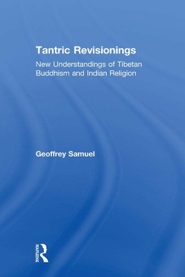 Tantric Revisionings: New Understandings of Tibetan Buddhism and Indian Religion