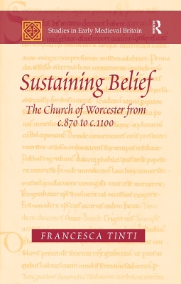 Sustaining Belief: The Church of Worcester from c.870 to c.1100