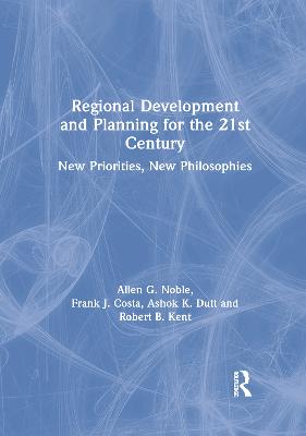 Regional Development and Planning for the 21st Century: New Priorities, New Philosophies