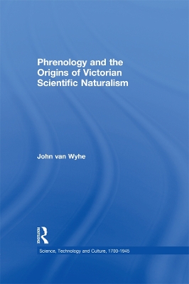 Phrenology and the Origins of Victorian Scientific Naturalism