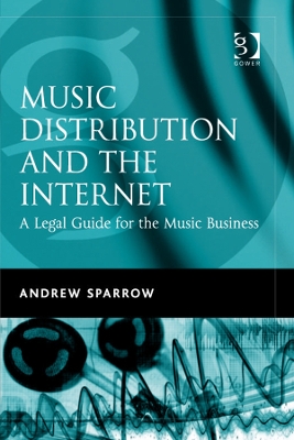 Music Distribution and the Internet: A Legal Guide for the Music Business