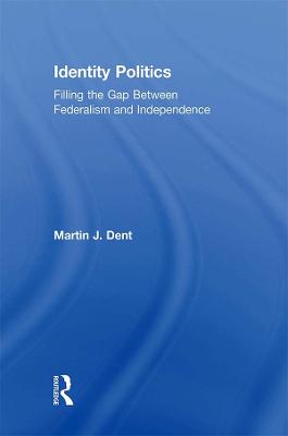 Identity Politics: Filling the Gap Between Federalism and Independence