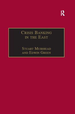 Crisis Banking in the East: The History of the Chartered Mercantile Bank of London, India and China, 1853-93