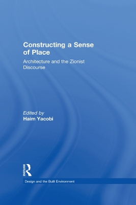 Constructing a Sense of Place: Architecture and the Zionist Discourse