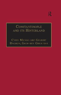 Constantinople and its Hinterland: Papers from the Twenty-Seventh Spring Symposium of Byzantine Studies, Oxford, April 1993