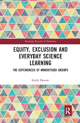 Equity, Exclusion and Everyday Science Learning: The Experiences of Minoritised Groups