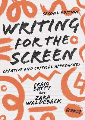 Writing for the Screen: Creative and Critical Approaches 2nd edition
