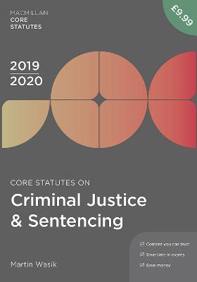 Core Statutes on Criminal Justice & Sentencing 2019-20 4th edition