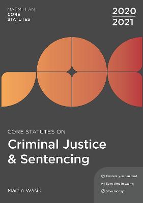 Core Statutes on Criminal Justice & Sentencing 2020-21 5th edition