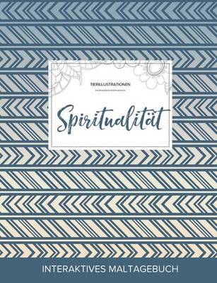 Maltagebuch Fur Erwachsene: Spiritualitat (Tierillustrationen, Tribal)