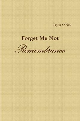 Forget Me Not: Remembrance