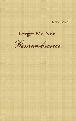 Forget Me Not: Remembrance