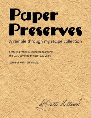Paper Preserves: a Ramble Through My Recipe Collection