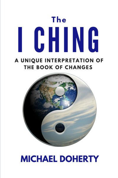 I Ching  A Unique Interpretation of the Book of Changes