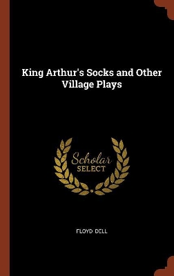 King Arthur's Socks and Other Village Plays