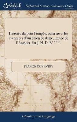 Histoire du petit Pompée, ou la vie et les aventures d'un chien de dame,  imitée de l'Anglois. Par J. H. D. B****.