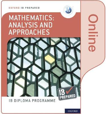 Oxford IB Diploma Programme: IB Prepared: Mathematics analysis and  approaches (Online)