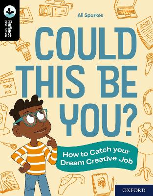 Oxford Reading Tree TreeTops Reflect: Oxford Reading Level 20: Could This Be  You?: How to Catch your Dream Creative Job 1