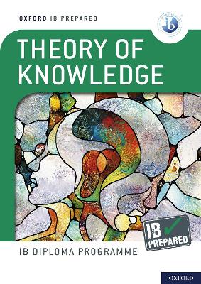 Oxford IB Diploma Programme: IB Prepared: Theory of Knowledge 1