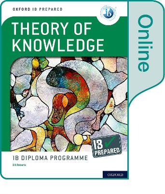 Oxford IB Diploma Programme: Oxford IB Diploma Programme: IB Prepared:  Theory of Knowledge (Online) 1
